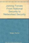 Joining Forces From National Security to Networked Security