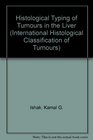 Histological Typing of Tumours in the Liver