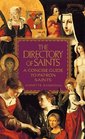 The Directory of Saints  A Concise Guide To Patron Saints
