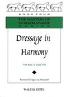 Dressage in Harmony: From Basic to Grand Prix (Masters of Horsemanship Series, Bk 4)