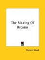 The Making Of Dreams