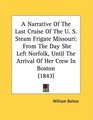 A Narrative Of The Last Cruise Of The U S Steam Frigate Missouri From The Day She Left Norfolk Until The Arrival Of Her Crew In Boston