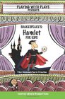 Shakespeare's Hamlet for Kids 3 Short Melodramatic Plays for 3 Group Sizes