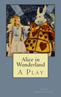 Alice in Wonderland A Play