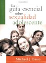 La guia esencial sobre sexualidad adolescente