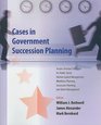 Cases in Government Succession Planning