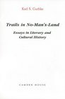 Trails in NoMan's Land Essays in Cultural and Literary History
