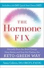 The Hormone Fix Burn Fat Naturally Boost Energy Sleep Better and Stop Hot Flashes the KetoGreen Way