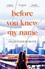 Before You Knew My Name 'An exquisitely written absolutely devastating novel' Red magazine