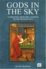 Gods in the Sky Astronomy Religion and Culture from the Ancients to the Renaissance