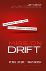 Mission Drift The Unspoken Crisis Facing Leaders Charities and Churches