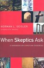 When Skeptics Ask A Handbook on Christian Evidences