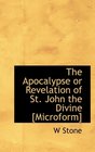 The Apocalypse or Revelation of St John the Divine