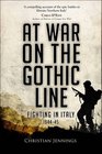 At War on the Gothic Line Fighting in Italy 194445