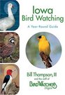 Iowa Bird Watching : A Year-Round Guide