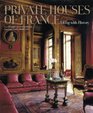 Private Houses of France Living with History