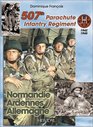 507th Parachute Infantry Regiment Normandie Ardennes Allemagne  a Forgotten Regiment