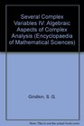 Several Complex Variables IV Algebraic Aspects of Complex Analysis