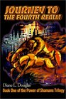 Journey to the 4th Realm Book One of the Power of Shamans Trilogy