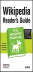Wikipedia Reader's Guide The Missing Manual