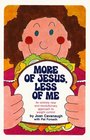 More of Jesus Less of Me