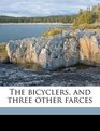 The bicyclers and three other farces
