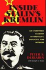Inside Stalin's Kremlin  An Eyewitness Account of Brutality Duplicity Intrigue and Murder of Joseph Stalin