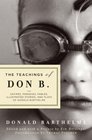The Teachings of Don B Satires Parodies Fables Illustrated Stories and Plays of Donald Barthelme