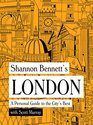 Shannon Bennett's London A Personal Guide to the City's Best