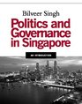 Politics and Governance in Singapore An Introduction