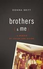 Brothers  A Memoir of Loving and Giving