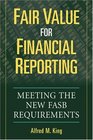 Fair Value for Financial Reporting  Meeting the New FASB Requirements