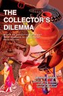 The Collector's Dilemma Where Do Collections End Up What Happens to Collectors Possibilities