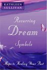 Recurring Dream Symbols Maps to Healing Your Past