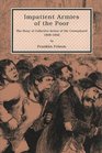 Impatient Armies of the Poor The Story of Collective Action of the Unemployed 18081942
