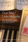 Dear Max/Liebe Malcolm The Rudolf/Frager Correspondence
