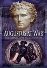 Augustus' at War: The Struggle for the Pax Augusta