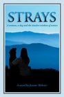 Strays: A Woman, a Dog and the Timeless Wisdom of Nature