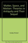 Matter Space and Motion Theories in Antiquity and Their Sequel