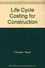 Life Cycle Costing for Construction