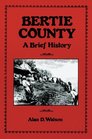 Bertie County A Brief History