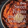 Easy Sweet Potato and Yam Cookbook: 50 Delicious Sweet Potato and Yam Recipes for the Cool Autumn Months