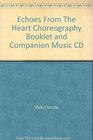 Echoes From The Heart Choreography Booklet and Companion Music CD