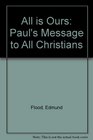 All Is Ours Paul's Message to All Christians