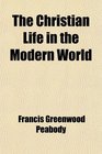 The Christian Life in the Modern World