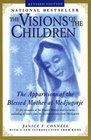 The Visions of the Children  The Apparitions of the Blessed Mother at Medjugorje