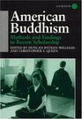 American Buddhism Methods and Findings in Recent Scholarship