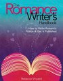 The Romance Writer's Handbook How to Write Romantic Fiction  Get It Published