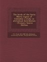 The Birds of the Santa Marta Region of Colombia A Study in Altitudinal Distribution  Primary Source Edition