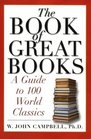 The Book of Great Books A Guide to 100 World Classics